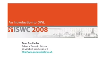 An Introduction to OWL  Sean Bechhofer  School of Computer Science  University of Manchester, UK