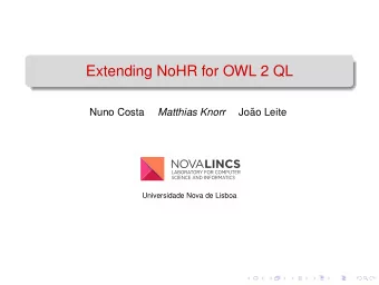 Extending NoHR for OWL 2 QL  Nuno Costa  Matthias Knorr  Jo  ao Leite  Universidade Nova de