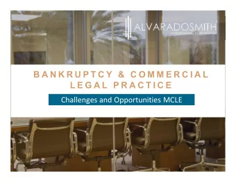 B A N K R U P T C Y  &amp;  C O M M E R C I A L  L E G A L  P R A C T I C E  Challenges and