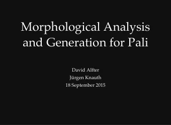 Morphological Analysis  Morphological Analysis  and Generation for Pali  and Generation for Pali