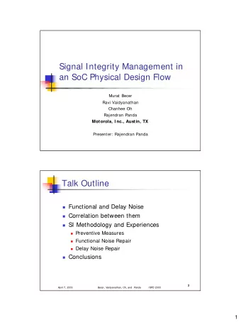 Signal Integrity Management in  an SoC Physical Design Flow  Murat Becer  Ravi Vaidyanathan