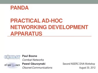 PRACTICAL AD-HOC  NETWORKING DEVELOPMENT  APPARATUS Paul Boone Combat Networks  Second NSERC DIVA