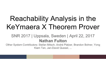 Reachability Analysis in the  KeYmaera X Theorem Prover  SNR 2017 | Uppsala, Sweden | April 22,
