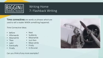 Writing Home  7: Flashback Writing  Ti Time connectives are words or phrases which are  used to