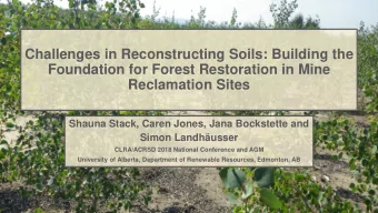 Foundation for Forest Restoration in Mine  Reclamation Sites  Shauna Stack, Caren Jones, Jana