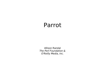Parrot  Allison Randal  The Perl Foundation &amp;  O'Reilly Media, Inc.  There's an odd
