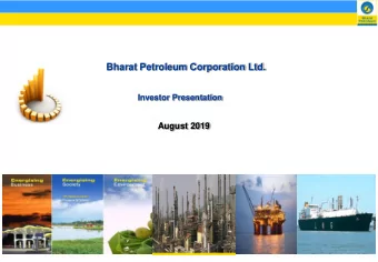 Bharat Petroleum Corporation Ltd.  Investor Presentation  August 2019  Disclaimer  No information
