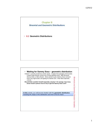 Chapter  8    Binomial  and  Geometric  Distribu7ons    8.2  Geometric