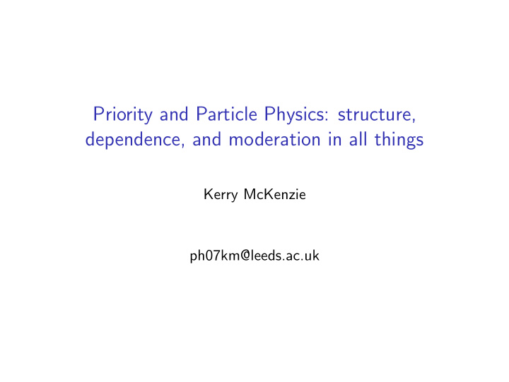 priority and particle physics structure dependence and