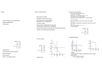 Today  Profit maximization.  To pea or not to pea.  4$ for peas. 2$ bushel of carrots. x 1 - to