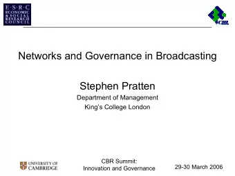 Networks and Governance in Broadcasting  Stephen Pratten  Department of Management  Kings