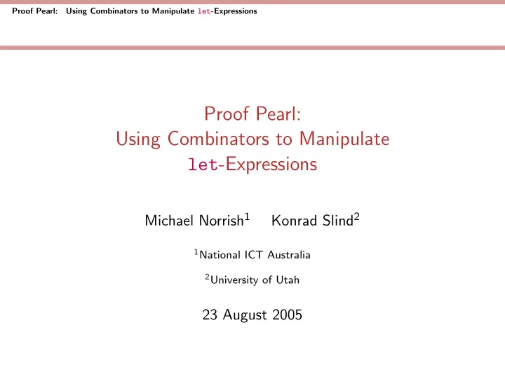 proof pearl using combinators to manipulate let