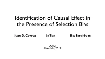 Identification of Causal Effect in  the Presence of Selection Bias  Juan D. Correa  Jin Tian  Elias