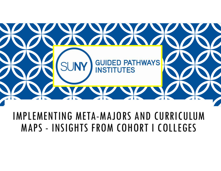 implementing meta majors and curriculum maps insights