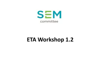 ETA Workshop 1.2  Agenda  1.  Welcome and Introduction  2.  Discussion of Working Arrangements  3.