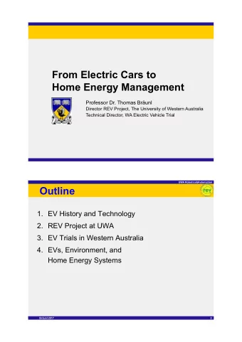 From Electric Cars to  Home Energy Management  Professor Dr. Thomas Brunl  Director REV Project,