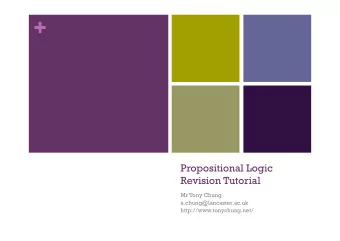 +  Propositional Logic  Revision Tutorial  Mr Tony Chung  a.chung@lancaster.ac.uk