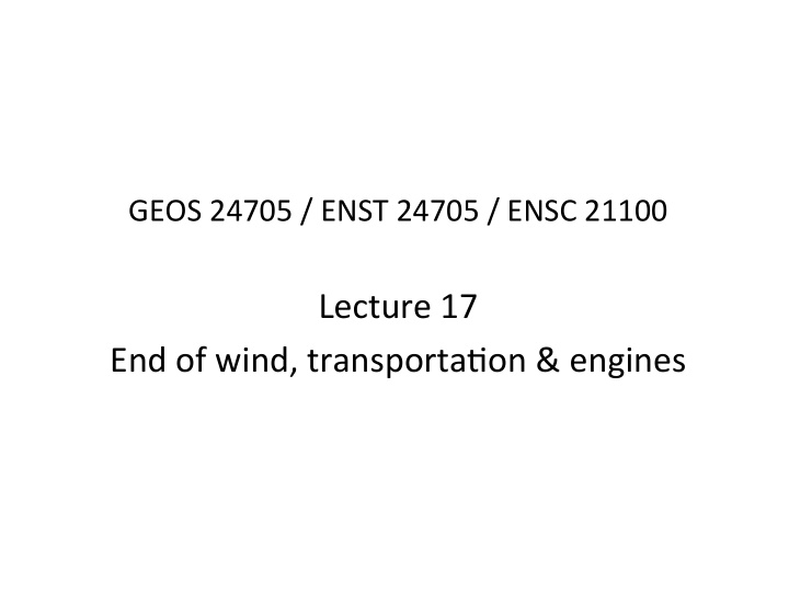 lecture 17 end of wind transporta on engines