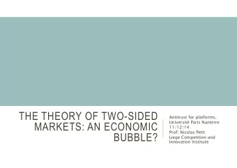 THE THEORY OF TWO-SIDED  Antitrust for platforms,  Universit Paris Nanterre  MARKETS: AN ECONOMIC