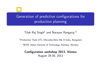 Generation of predictive configurations for  production planning Tilak Raj Singh 1 and Narayan