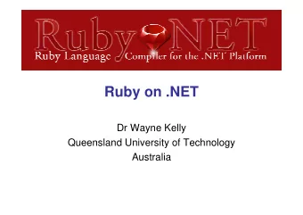 Ruby on .NET  Dr Wayne Kelly  Queensland University of Technology  Australia  Language vs