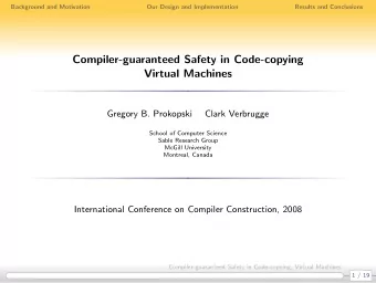 Compiler-guaranteed Safety in Code-copying  Virtual Machines  Gregory B. Prokopski  Clark Verbrugge