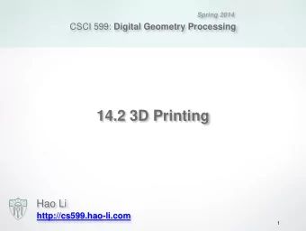 14.2 3D Printing  Hao Li  http://cs599.hao-li.com  1  Why 3D Printers Become Popular?  Prices