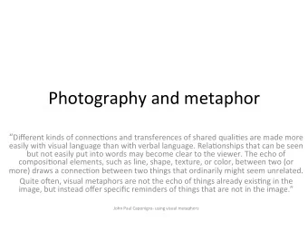 Photography  and  metaphor    Different  kinds  of  connec7ons  and