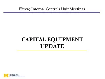 CAPITAL EQUIPMENT  UPDATE  Stewardship of Capital Equipment  Maintaining  effective controls  is