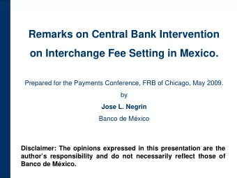 Remarks on Central Bank Intervention  on Interchange Fee Setting in Mexico.  Prepared for the