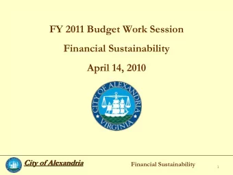 FY 2011 Budget Work Session  Financial Sustainability  April 14, 2010  City of Alexandria  City of