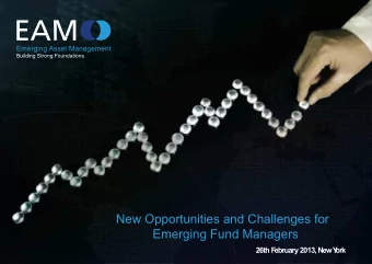 New Opportunities and Challenges for  .    www    Emerging Fund Managers
