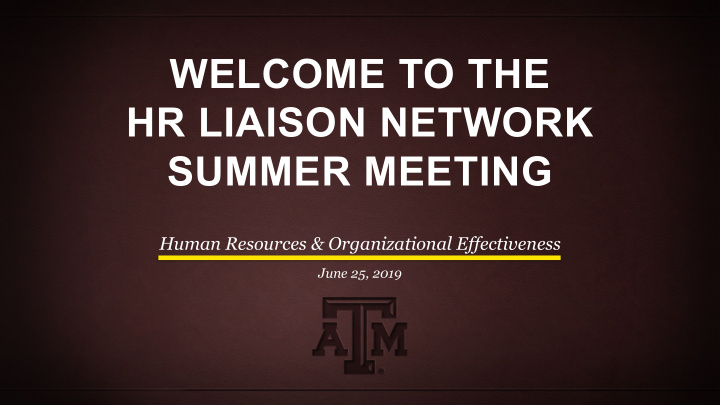 welcome to the hr liaison network summer meeting