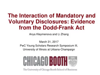 Voluntary Disclosures: Evidence  from the Dodd-Frank Act  Anya Kleymenova and Li Zhang  March 31,