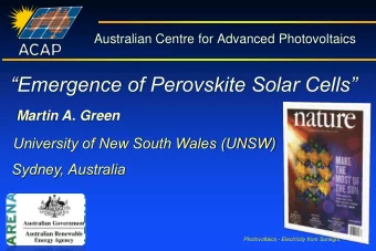 Emergence of Perovskite Solar Cells Martin A. Green  University of New South Wales (UNSW)