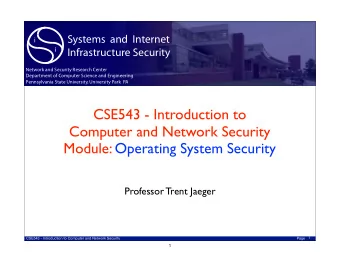 CSE543 - Introduction to  Computer and Network Security  Module: Operating System Security