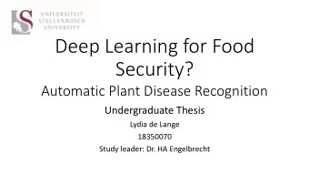 Deep Learning for Food  Security?  Automatic Plant Disease Recognition  Undergraduate Thesis  Lydia