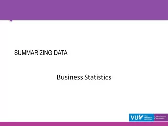 Business Statistics  CONTENTS  Data summaries  Univariate summaries  Bivariate summaries