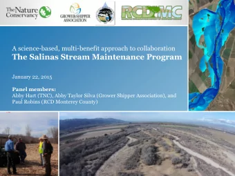 The Salinas Stream Maintenance Program  January 22, 2015  Panel members:  Abby Hart (TNC), Abby