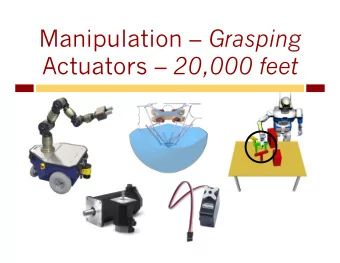 Manipulation  Grasping Actuators  20,000 feet  Bookkeeping  2 u Assignment, plan draft