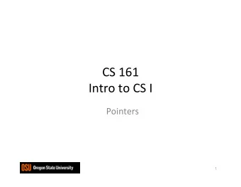 CS  161    Intro  to  CS  I    Pointers    1    Introduc2on