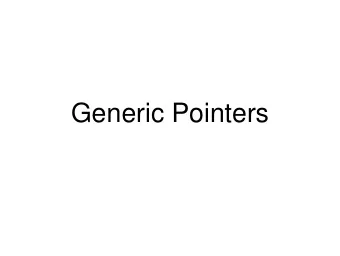 Generic Pointers  Generic Data Structures  1  /************ Implementation ***********/  Stacks
