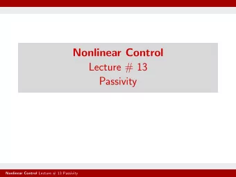 Nonlinear Control  Lecture # 13  Passivity Nonlinear Control Lecture # 13 Passivity  Positive Real