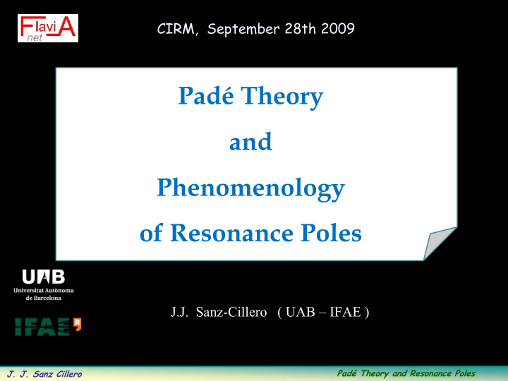 pad theory and phenomenology of resonance poles