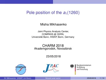 J  P C  A  M. Mikhasenko (HISKP  , Uni Bonn)  Ground axial vector  25/05/2018  1 / 14  Overview