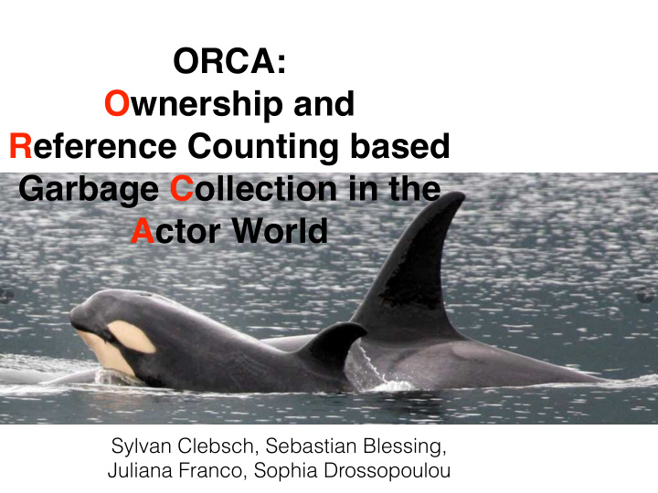 orca ownership and reference counting based garbage