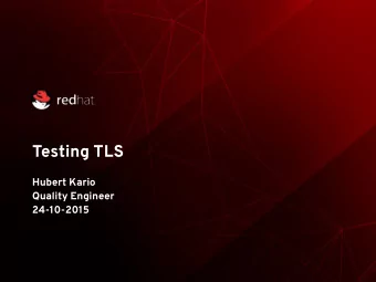 Testing TLS  Hubert Kario  Quality Engineer  24-10-2015  2014  Heartbleed  24-10-2015  3/55
