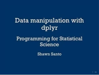 Data manipulation with  Data manipulation with  dplyr  dplyr  Programming for Statistical