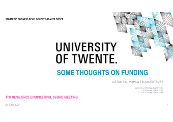 SOME THOUGHTS ON FUNDING C  T  LIN N. POPA &amp; TELMA ESTEVES  GRANTS-OFFICE@UTWENTE.NL