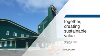 together,  creating  sustainable  value  PORCUPINE TOUR  June 9, 2016  Forward-Looking Statements